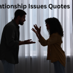 Relationship Issues Quotes: Wisdom for Navigating Love’s Challenges